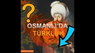 Osmanlı Türk müydü? - Türk Karşıtı mıydı?