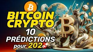 BITCOIN / CRYPTO 10 PRÉDICTIONS pour 2025 