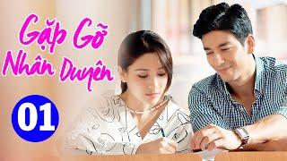 Gặp Gỡ Nhân Duyên - Tập 1 | Phim Bộ Tình Cảm Trung Quốc Mới Hay Nhất | Thuyết Minh