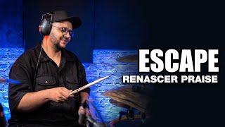 Escape - Renascer Praise - ALEXANDRE FININHO no BlahTera