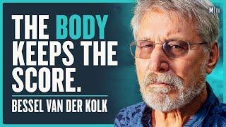 The Hidden Price Of Unprocessed Trauma - Bessel van der Kolk