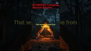 SCARIEST Camping Horror Stories That Will Keep You Up At Night!