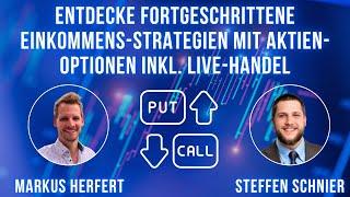 Entdecke fortgeschrittene Einkommens-Strategien mit Aktien-Optionen inkl. LIVE-Handel