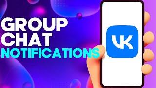 How to Find Group Chats Notifications Settings on Vk App on Android or iphone IOS