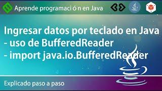  Ingresar datos por teclado en Java - uso de BufferedReader - import java.io.BufferedReader