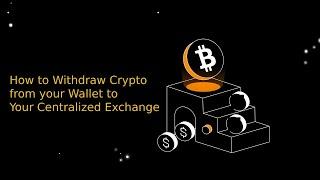 How to Withdraw Crypto from your Wallet to Your Centralized Exchange