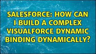 Salesforce: How can I build a complex Visualforce Dynamic Binding dynamically?