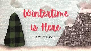 Wintertime is Here Lyrics Video | Winter Song for Kids | Winter Lullaby