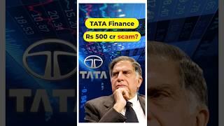 TATA Finance Rs 500 Cr Scam? #stockexchange #fraud #finance