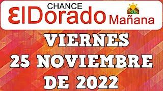 Resultado El DORADO MAÑANA VIERNES 25 De NOVIEMBRE De 2022 