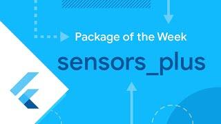 sensors_plus (Flutter Package of the Week)