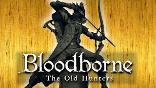 Bloodborne - Sunbro Covenant & Old Hunter DLC!