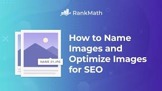 How to Name Images and Optimize Images for SEO? Rank Math SEO