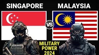 Singapore vs Malaysia Military Power Comparison 2024