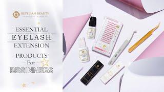 Must-Have Eyelash Extension Tools and Products For Beginners| BEYELIAN ONLINE COURSE 002