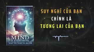 Suy Nghĩ Của Bạn Chính Là Tương Lai Của Bạn: Đừng Để Suy Nghĩ Làm Hỏng  Cuộc Đời Bạn (tóm tắt sách)