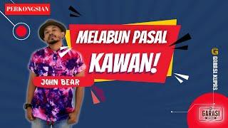 John Bear Melabun Pasal Kawan