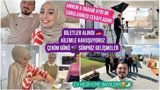 BİLETLER ALINDI , AİLEMLE KAVUŞUYORUZ, ÖZEL ÇEKİM GÜNÜ 🫢 SÜRPRİZ GELİŞMELER, EV HEDİYEME BAYILDIM