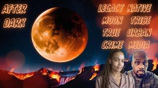LEGACY MOON AND NATIVE TRIBE AFTER DARK:  NESTO HAD A LITTLE LAMB #nestowilliams #pcfp #shirnesto