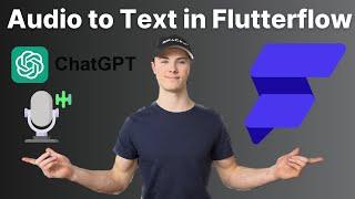 How to get Text from Audio in Flutterflow -  Using AI