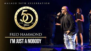 @TheRealFredHammond - "I'm Just A Nobody" (Malaco 50th Celebration)