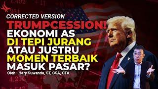 TRUMPCESSION! EKONOMI AS DI TEPI JURANG, ATAU MOMEN TERBAIK MASUK PASAR? - CORRECTED VERSION