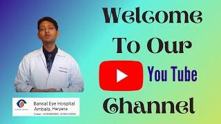Welcome Video | Introduction | Bansal Eye Hospital (Ambala) | Best Eye Hospital In Ambala