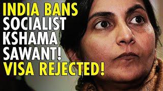 India Rejects Socialist Kshama Sawant’s Visa for Third Time – Actions Have Consequences