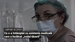 CAMPANIE RECORDER. Ce s-a întâmplat cu asistenta care a încălcat „codul tăcerii” din spitale