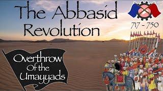 The Abbasid Revolution /  Overthrow of the Umayyad Caliphate (717-750)