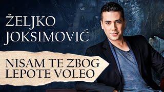 Željko Joksimović - Nisam te zbog lepote voleo [Offical Music Audio]