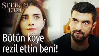 Sefirin Kızı 31. Bölüm - Bütün Köye Rezil Ettin Beni!