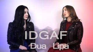 IDGAF - Dua Lipa (Russian Version) | COVER by Madina Dzioeva ft. Zarina Gurtsieva | IDGAF на РУССКОМ