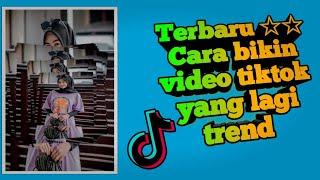 Terbaru cara bikin video tiktok yang lagi viral