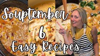 Souptember! 6 Easy & Delicious soup recipes you will LOVE!