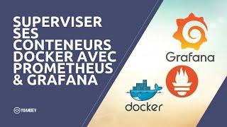 Superviser ses conteneurs Docker avec Prometheus/Grafana