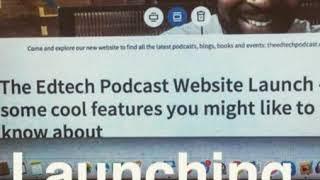 Bonus Episode: The Edtech Podcast Website Launch