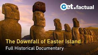 The Mystery of Rapa Nui - What caused the fall of Easter Island?