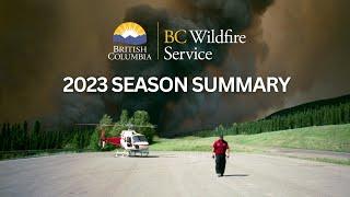 2023 BC Wildfire Service Season Summary