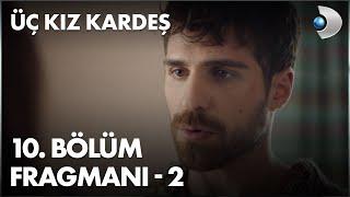 Üç Kız Kardeş 10. Bölüm Fragmanı - 2