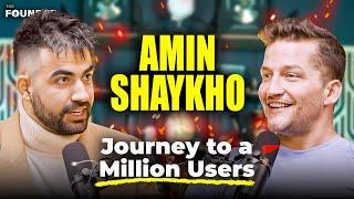 A Young Founder's Journey: Amin Shaykho's Journey To A Million Users