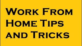 WFH - Working from home tips and tricks