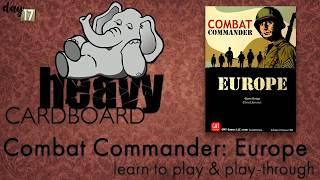 Combat Commander: Europe 2p Play-through, Teaching, & Roundtable discussion by Heavy Cardboard