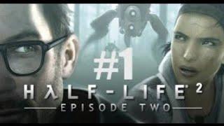 Прохождение Half Life 2 Episode 2  #1 Прибытие к кольцу Ворта