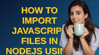 How to import JavaScript files in NodeJS using file paths from project root? (instead of relative...