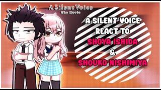 A Silent Voice react to Shoya Ishida and Shoko Nishimiya | Koe No Katachi/A Silent Voice