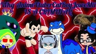 Why AnimeVtuberCatBoyJosuemii is a criminal (astroboy productions archive)