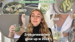 Jak przejść prawdziwy glow up w 2024?  | Nawyki i dyscyplina  | Odżywianie i aktywność fizyczna 