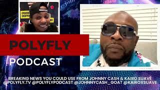 JOHNNY CASH & KAIRO SUAVÉ CHOP A WHOLE LOT OF GAME @polyflytv @johnnycashthagoat8212@POLYFLYPODCAST