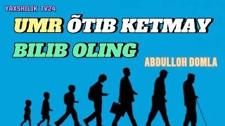 Buni hamma bilishi kerak | Umr õtib ketmay eshiting! | Abdulloh Domla #namoz #zikr #salovat #jannat